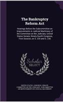 The Bankruptcy Reform ACT: Hearings Before the Subcommittee on Improvements in Judicial Machinery of the Committee on the Judiciary, United States Senate, Ninety-Fourth Congre