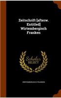 Zeitschrift [Afterw. Entitled] Wirtembergisch Franken