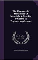 The Elements of Mechanics of Materials; A Text for Students in Engineering Courses