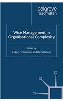 Wise Management in Organisational Complexity