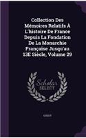 Collection Des Mémoires Relatifs À L'histoire De France Depuis La Fondation De La Monarchie Française Jusqu'au 13E Siècle, Volume 29