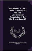 Proceedings of the ... Annual Meeting of the Fire Underwriters' Association of the Northwest, Issue 13