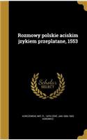 Rozmowy polskie aciskim jzykiem przeplatane, 1553