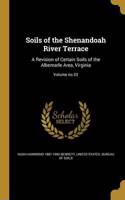 Soils of the Shenandoah River Terrace: A Revision of Certain Soils of the Albemarle Area, Virginia; Volume No.53: A Revision of Certain Soils of the Albemarle Area, Virginia; Volume No.53