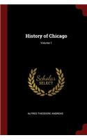 History of Chicago; Volume 1