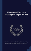 Unwelcome Visitors to Washington, August 24, 1814