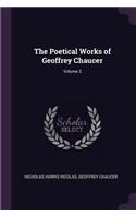 The Poetical Works of Geoffrey Chaucer; Volume 3