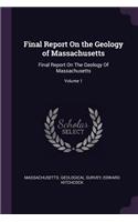 Final Report On the Geology of Massachusetts