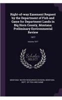 Right-of-way Easement Request by the Department of Fish and Game for Department Lands in Big Horn County, Montana