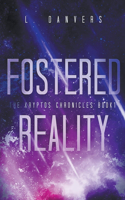 Fostered Reality