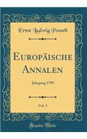 EuropÃ¤ische Annalen, Vol. 3: Jahrgang 1798 (Classic Reprint): Jahrgang 1798 (Classic Reprint)