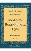 Analecta Bollandiana, 1904, Vol. 23 (Classic Reprint)