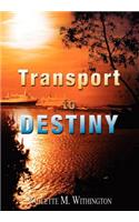 Transport to Destiny