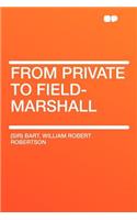 From Private to Field-Marshall