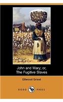 John and Mary; Or, the Fugitive Slaves (Dodo Press)