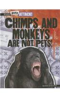 Chimps and Monkeys Are Not Pets!: (When Pets Attack!)