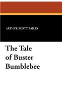 The Tale of Buster Bumblebee: (English)