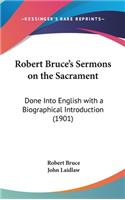 Robert Bruce's Sermons on the Sacrament