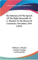 The Substance Of The Speech Of The Right Honorable W. C. Plunket, In The House Of Commons, November, 1819 (1819)