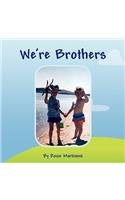 We're Brothers