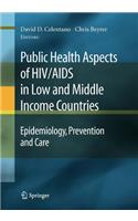 Public Health Aspects of HIV/AIDS in Low and Middle Income Countries