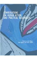 Conversations on Human Action and Practical Rationality