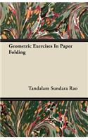 Geometric Exercises in Paper Folding
