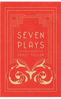 Seven Plays - Comprising, The Machine-Wreckers, Transfiguration, Masses and Man, Hinkemann, Hoppla! Such is Life, The Blind Goddess, Draw the Fires!: (English)
