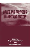 Waves and Particles in Light and Matter