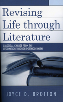 Revising Life Through Literature: Dialogical Change from the Reformation Through Postmodernism