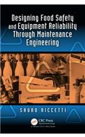 Designing Food Safety and Equipment Reliability Through Maintenance Engineering