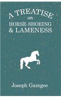 A Treatise on Horse-Shoeing and Lameness
