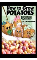 How to Grow Potatoes