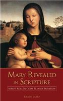 Mary Revealed in Scripture: Mary's Role In God's Plan of Salvation