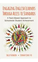 Engaging English Learners Through Access to Standards: A Team-Based Approach to Schoolwide Student Achievement