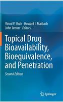 Topical Drug Bioavailability, Bioequivalence, and Penetration