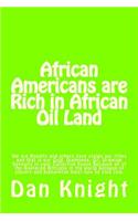 African Americans are Rich in African Oil Land: Gold, Diamonds, Oil, Uranium Deposits in your house