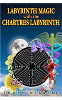 Labyrinth Magic with the Chartres Labyrinth