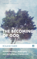 Becoming of God: Process Theology, Philosophy, and Multireligious Engagement