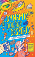 Crayola: Dynamic Doggos and Desserts (a Crayola Coloring Glitter Sticker Activity Book for Kids)