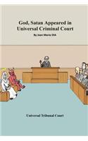 God, Satan Appeared in Universal Criminal Court