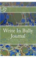 Write In Bully Journal: Write In Books - Blank Books You Can Write In