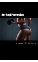 Her Anal Perversion