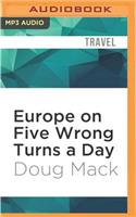 Europe on Five Wrong Turns a Day
