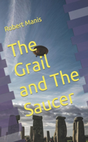 Grail and The Saucer