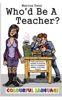 Who'd Be A Teacher? 2