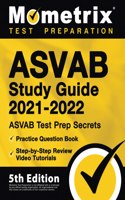 ASVAB Study Guide 2021-2022 - ASVAB Test Prep Secrets, Practice Question Book, Step-by-Step Review Video Tutorials: [5th Edition]