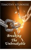 Breaking The Unbreakable