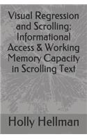 Visual Regression and Scrolling: Informational Access & Working Memory Capacity in Scrolling Text