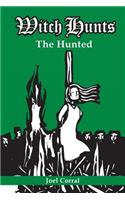Witch Hunts: The Hunted
